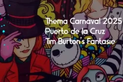 Thema Carnaval 2025 Puerto de la Cruz - Tim Burton's Fantasie
